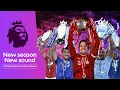 Download Lagu New season, new sound. The Official Premier League Anthem