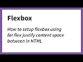 Setting up flex justify content space between