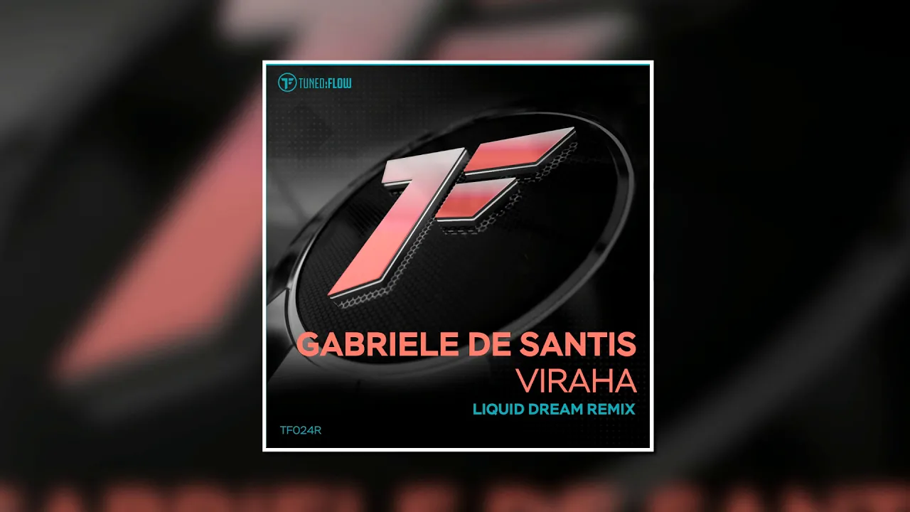 Gabriele De Santis - Viraha (Liquid Dream Remix) [TUNED:FLOW]
