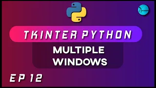 MULTIPLE WINDOWS in Tkinter 2020 Python GUI Using Tkinter Ep 12
