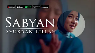 Syukran Lillah (Official Lyric Video) - SABYAN