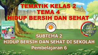 Download Kelas 2 Tematik : Tema 4 Subtema 2 Pembelajaran 6 (Hidup Bersih dan Sehat) MP3