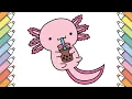 Drawing and Coloring Cute AXOLOTL Easy for Kids and Toddlers
