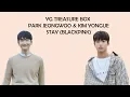 YG Treasure Box Park Jeongwoo | Kim Yeongue - Stay (Blackpink) Lyrics