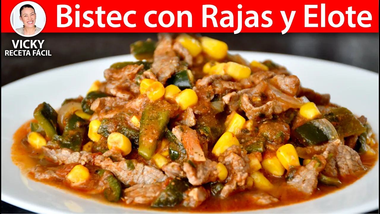 BISTEC CON RAJAS Y ELOTE   Vicky Receta Facil