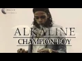 Alkaline - Champion Boy
