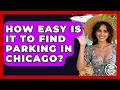 How Easy Is It To Find Parking In Chicago - The Family Getaway Guide
