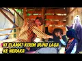 Lagu KI SLAMAT KIRIM. BUNG LAGA DAN MAK LAMPIR KE NERAKA MAHESA DI BUAT MUNTAH DARAH