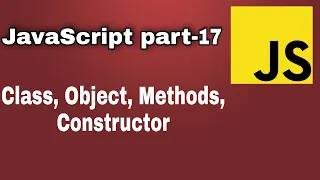 JS part 17-OOPs Class Object Methods Constructors