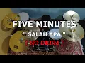 Download Lagu FIVE MINUTES - SALAH APA (NO SOUND DRUM)