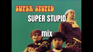 テンション上げ選曲 SUPER STUPID MIX 