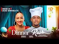 DINNER RUSH - CLINTON JOSHUA, ROSEMARY AFUWAPE, IKECHUKWU NWEKE latest 2025 nigerian movie