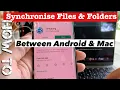 how to sync folders and files between Mac and an android phone with syncthing