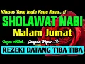 Download Lagu SHOLAWAT NABI PENARIK REZEKI PALING DAHSYAT, Sholawat Nabi Muhammad Saw, Keajaiban Sholawat Jibril