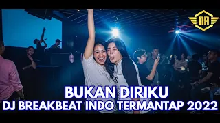 breakbeat bucin 2022 dj bukan diriku samsons satu room goyang semua 