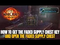 How to open the Faded Supply Chest Treasure - World of Warcraft The War Within