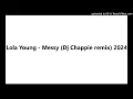 Lola Young - Messy (Dj Chappie Remix) 2025