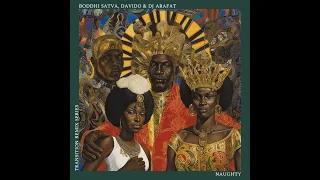 boddhi satva davido u0026 dj arafat naughty ancestral mapiano mix 