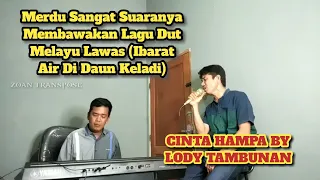 cinta hampa ibarat air cover lody tambunan zoantranspose live keyboard melayu 