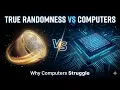 Why Computers Can t Generate True Randomness