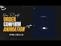 Order Confirm Button Animation using HTML CSS JavaScript Coder Abhijit