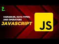 Javascript Basics Variables Data Types and Operators in JavaScript
