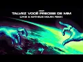 Veigh - Talvez Você Precise de Mim (LVKS! & Matheus Moura Remix)