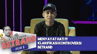 Download Menyayat Hati !!! Klarifikasi Kontroversi Betrand  -  Kilau Konser Betrand Jilid 3 MP3