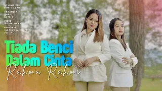 rahma rahmi tiada benci dalam cinta official music video 