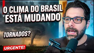 TORNADO NO BRASIL - Esse é o novo normal?