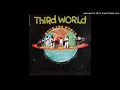Third World - 07. There's No Need To Question Why