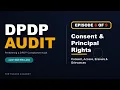 Ep6 DPDP Audit Series Auditing Consent Data Principal Rights Children s Data Grievances