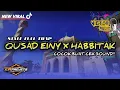 Download Lagu DJ TRAP QUSAD EINY X HABBITAK || COCOK BUAT CEK SOUND || BASS LONG DERR!!