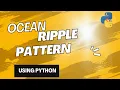 Ocean Ripple Pattern using Python