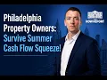 Philadelphia Owners Survive the Summer Cash Flow Squeeze