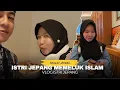 Download Lagu Akhirnya Cewek Jepangku Masuk islam | mualaf Jepang |