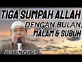 3 SUMPAH ALLAH DENGAN BULAN,MALAM DAN SUBUH !!!