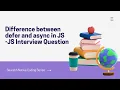Difference between defer and async - JS Interview Question