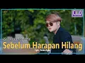 Maulana Wijaya - Sebelum Harapan Hilang (Official Music Video)