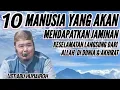 Download Lagu 10 MANUSIA YANG AKAN MENDAPATKAN JAMINAN KESELAMATAN LANGSUNG DARI ALLAH  DI DUNIA \u0026 AKHIRAT . . . ?