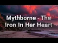 Lagu Mythborne - The Iron In Her Heart (Lyrics video)