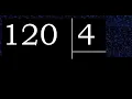 120 divided by 4 120 4 120 4 quotient remainder how to divide exact division of 1 digit