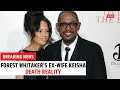 Forest Whitaker ex Wife Keisha Death reality