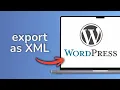 How to Export WordPress site as XML File - Full Guide