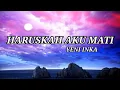 Download Lagu Haruskah Aku Mati Yeni Inka Lirik Vidio