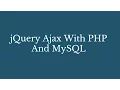 How To Use jQuery Ajax with PHP And MySQL