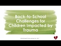 Back to School Challenges for Children Impacted by Trauma