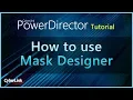 How to use Mask Designer PowerDirector Editor Tutorial