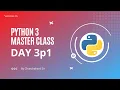 Day 3 Part 1 Python 3 MasterClass