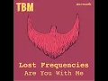 Are You With Me (Extended Mix) - Lost Frequencies